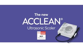 The New ACCLEAN® Ultrasonic Scaler [upl. by Seigel]