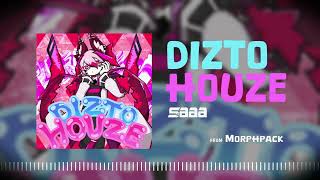 saaa  DIZTO HOUZE from Morphpack [upl. by Tahp]