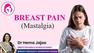 Breast pain Mastalgia By Dr Hema Jajoo [upl. by Lyrehs454]