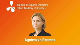 Prof Agnieszka Szumna Institute of Organic Chemistry PAS Group IX [upl. by Derick]