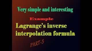 How to solve easily Lagranges inverse interpolation formula examplePART5 [upl. by Hartzke]