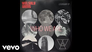 Welshly Arms  Who We Are Official Audio [upl. by Sakovich]