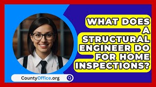 What Does A Structural Engineer Do For Home Inspections  CountyOfficeorg [upl. by Itsud]