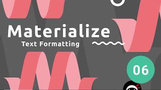 Materialize Tutorial 6  Text Formatting [upl. by Mathi]