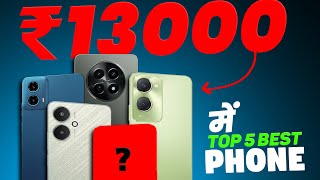 TOP 5 PHONE UNDER 13000  ₹13000 ke Andar Top 5 Best Phones  JULY  AUGUST 2024 [upl. by Aihsiyt]