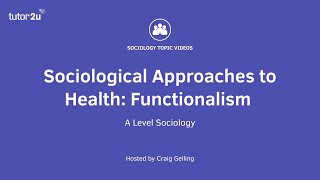 Functionalism and Health  Health  AQA ALevel Sociology [upl. by Schwab912]