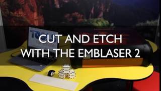 How to Cut amp Etch with the Emblaser 2 [upl. by Helbon]