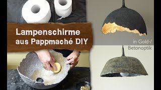 DIY  Pappmache Lampenschirme in GoldBetonoptik aus Pappmaché Toilettenpapier selber machen [upl. by Riocard881]