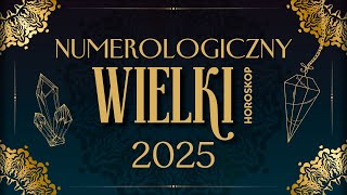 👑 WIELKI HOROSKOP NUMEROLOGICZNY 2025  Wszystkie Wibracje tarot nowyroknumerologiczny horoskop [upl. by Arracat248]