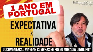 Expectativa x Realidade após 1 ano morando em Portugal Docum  Moradia Emprego Viagem Compras [upl. by Andrus]