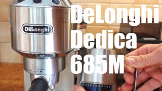 DeLonghi Dedica EC 685M espresso aparat  korištenje i uputstvo za dobar espreso i capuccino [upl. by Kippar]