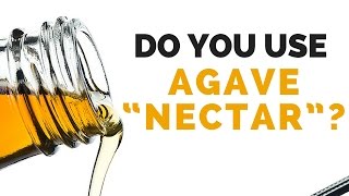 Why Agave Nectar Is Even Worse Than Sugar [upl. by Kannry783]