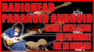 Radiohead  Paranoid Android  Ultimate Guitar Lesson and Performance  Free Tab Download [upl. by Schatz]