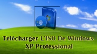 Comment Télécharger LISO Officiel De Windows XP Professional  SP3  Tutorial Commenté HD [upl. by Marius]