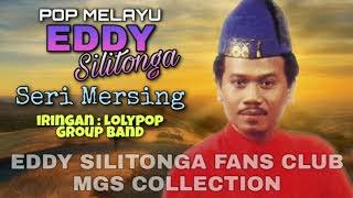 Eddy Silitonga  Seri Mersing Melayu [upl. by Aikehs]