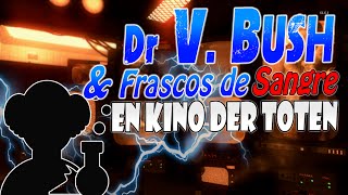 Dr Vannevar Bush y los Fascos de Sangre en KINO Der Toten  Secretos de BO3 Zombies [upl. by Clarke490]