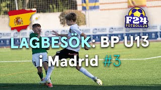 Lagbesök BP U13 i Madrid 3  Två spännande gruppspelsmatcher mot FC Flora och Alcobendas [upl. by Claudetta]