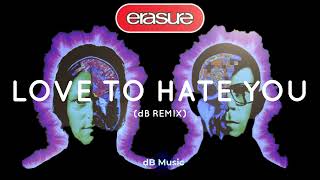 Erasure  Love To Hate You dB Remix [upl. by Epul440]