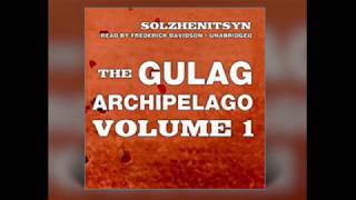 The Gulag Archipelago Volume I book excerpt 1 [upl. by Ellitnahc]