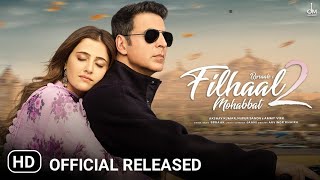 Filhaal 2 Mohabbat Song Teaser Trailer Review  Filhaal 2 Song  Akshay Kumar Nupur Sanon  B Praak [upl. by Brod716]