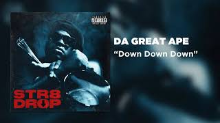 Da Great Ape  Down Down Down Official Audio [upl. by Elyrpa]