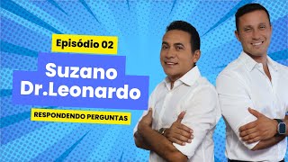 podcast Suzano e Dr Leonardo  Episódio 02 [upl. by Elauqsap]