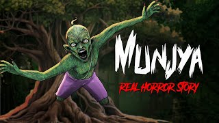 Munjya Real Horror Story  सच्ची कहानी  Horror Stories in Hindi  Khooni Monday E260🔥🔥🔥 [upl. by Victoir]