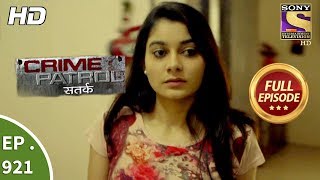 Crime Patrol Satark  Ep 921  Full Episode  20th May 2018 [upl. by Muncey]