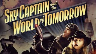 Sky Captain and The World of Tomorrow 2004 Review amp Other Tangential Discussions Shore Leave 27 [upl. by Tymon]