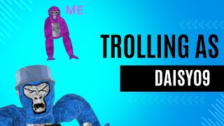 Trolling as Daisy09 Gorilla Tag [upl. by Lefton]