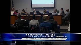 Board of Trustees Meeting  Jackson Public Schools Dec 19  2023 [upl. by Raleigh]