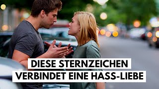 Diese Sternzeichen verbindet eine Hass Liebe [upl. by Adall]