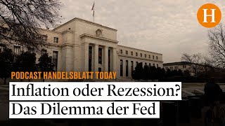 Inflation bekämpfen und Rezession riskieren Die Fed steckt in einem Dilemma – Handelsblatt Today [upl. by Benedikt]