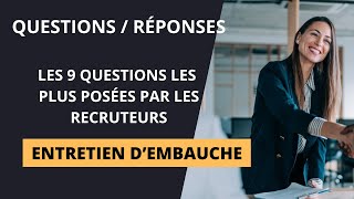 LES QUESTIONS LES PLUS POSÉES EN ENTRETIEN ET LES RÉPONSES À DONNER  Ne tombez plus dans les pièges [upl. by Gayner935]