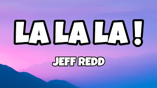 Jeff Redd  La La La  SözleriLyrics [upl. by Sirraf]