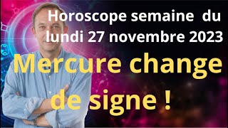 Astrologie horoscope semaine du lundi 27 novembre 2023 [upl. by Nayr]