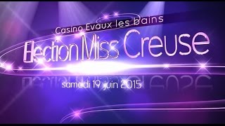 Election Miss creuse 2015 pour Miss Limousin au casino dEvaux les bains le 19 juin 2015 [upl. by Annirak]