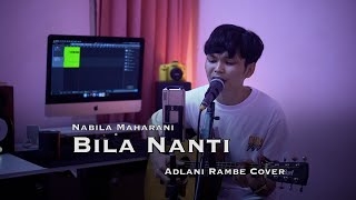 Bila Nanti  Nabila Maharani Video Lirik  Adlani Rambe COVER [upl. by Merta743]