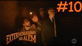 Exterminadores do Além A Série  Episódio 10 [upl. by Tuddor185]