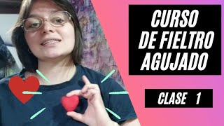 CURSO DE FIELTRO AGUJADO Clase 1 corazón [upl. by Anerual]