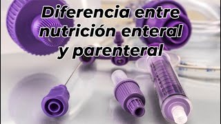 Diferencia entre nutrición enteral y parenteral [upl. by Davilman532]