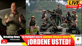 🔴¡ORDENE USTED SR PRESIDENTE ELECTO EDMUNDO GONZALEZ URRUTIA [upl. by Dinsmore]