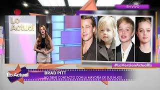 Brad Pitt no tiene contacto con la mayoría de sus hijos – Lo Actual 110724 [upl. by Ydnem]