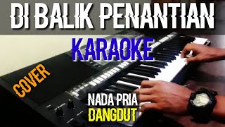 DI BALIK PENANTIAN KARAOKE DANGDUT NADA PRIA COVER KIBOARDS PSRS975 [upl. by Ramsdell503]