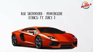 Rae Sremmurd  Powerglide Lyrics ft Juicy J [upl. by Tricia268]