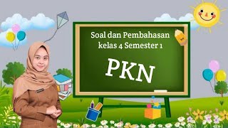 Soal Pembahasan PSTS Ganjil PKN Kurmed Kelas 4 [upl. by Aurelio]