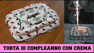 TORTA DI COMPLEANNO CON CREMA  NUNZIA VALENTI [upl. by Heppman]