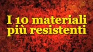 Top 10  I 10 Materiali più Resistenti [upl. by Cioffred]