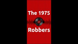 The 1975  Robbers Review and Reaction [upl. by Ezarra750]