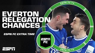 What are the chances Everton get relegated next season  ESPN FC Extra Time [upl. by Nulubez]